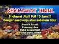 Lagu Sholawat Jibril Full 10 Jam Tanpa Iklan !!! Dengar saat kerja atau sebelum tidur