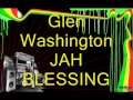 Download Lagu Glen Washington - Jah blessing