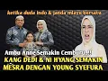 Lagu KANG DEDI \u0026 YOUNGSYEFURA SEMAKIN MENYALA..!! AMBU ANNE MEMBARA 