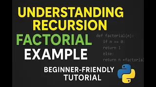 Understanding Recursion in Python with Factorial Example Beginner-Friendly Tutorial