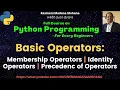 Python Programming-For Every Beginners Lect-13 Membership Operators Identity Operators Precedence