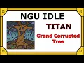 NGU Idle Grand Corrupted Tree Titan Boss Fight and Loot