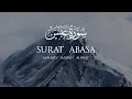 Download Lagu BEAUTIFUL Surah ABASA By Sheikh Mishary Rashid Al Afasy