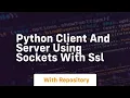 Python client and server using sockets with ssl