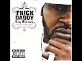 Let s Go - Trick Daddy Feat Lil Jon Clean Version