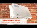 ThingMagic Izar UHF RFID Reader Reader Overview Unboxing and Reading UHF RFID Tags