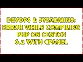 DevOps SysAdmins Error while compiling PHP on CentOS 6 2 with cPanel 3 Solutions