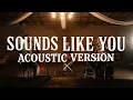 Lagu Myles Erlick - Sounds Like You (Official Acoustic Music Video)