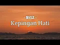 Download Lagu ST12 - Kepingan Hati | Lirik Lagu