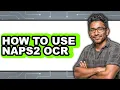 How to Use Naps2 Ocr easy Method