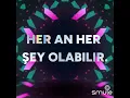 Her an her şey olabilir karaoke
