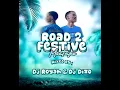 Lagu Road 2 Festive Mixtape (Mixed By DJ Royah \u0026 DJ Dizo)2025