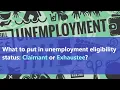 Claimant or Exhaustee - what unemployment eligibility status to pick What do those terms mean