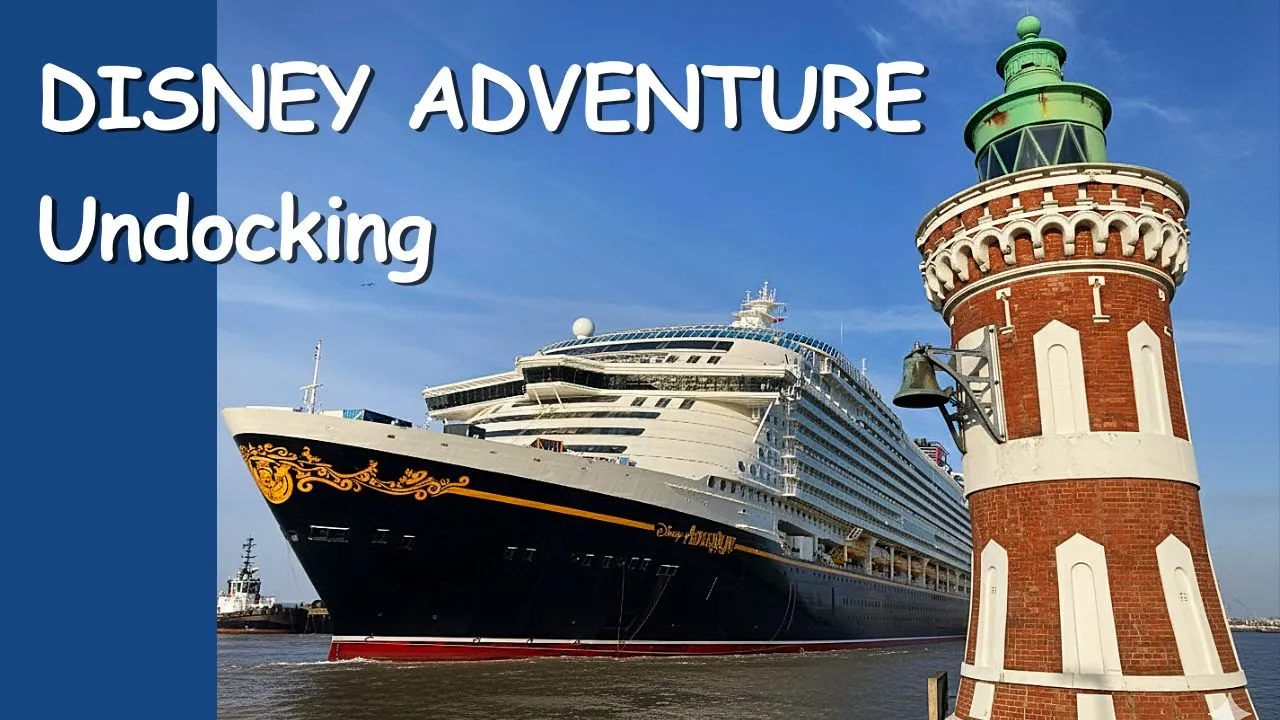 DISNEY ADVENTURE Undocking