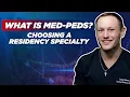 What is Med-Peds Choosing a residency specialty