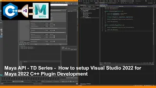 Maya API - TD Series How to set up Visual Studio 2022 to develop C plugins for Maya 2022