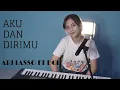 AKU DAN DIRIMU - ARI LASSO FT BCL | COVER BY MICHELA THEA