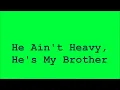 He Ain't Heavy, He's My Brother  THE HOLLIES (with lyrics)