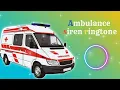Download Lagu Ambulance siren Ringtone 🚑 | ambulance viral ringtone | original ambulance ringtone | #ringtone free
