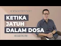 Ketika Jatuh Dalam Dosa (Mazmur 51) - Petrus Kwik  |  BIBLE EVERY DAY