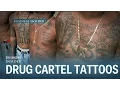 The weird economic reason drug cartel members get head-to-toe tattoos