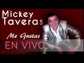 Mickey Taveras - Me Gustas (Audio En Vivo)