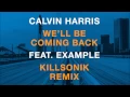 Lagu Calvin Harris feat. Example - We'll Be Coming Back (Killsonik Remix)