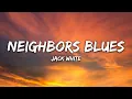Jack White - Neighbors Blues (Lyrics)