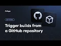 How to trigger builds from a GitHub repository EAS Tutorial