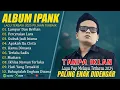Lagu PERCERAIAN LARA - IPANK FULL ALBUM TERBARU 2025 | LUMPUR DAN BERLIAN | LAGU POP MELAYU TERBAIK 2026