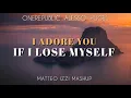 Download Lagu I ADORE YOU x IF I LOSE MYSELF - HUGEL, OneRepublic, Alesso - [Matteo Izzi Festival Mix]
