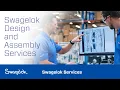 Swagelok Design and Assembly Services Swagelok Services Swagelok 2022