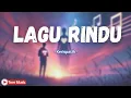 Download Lagu lagu Rindu - Kerispatih (lirik lagu)