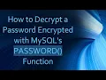 How to Decrypt a Password Encrypted with MySQL s PASSWORD Function