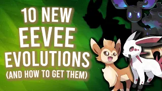 10 NEW EEVEELUTIONS And How to get Them
