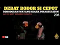 Lagu Debat Bodor Si Cepot | Bobodoran Wayang Golek Pikaseurieun Bagian 298