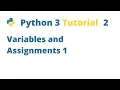 Python 3 Tutorial 2 - Variables and Assignments 1