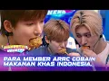 Download Lagu Para Member ARrC Menebak Rasa Dan Mencoba Makanan Khas Indonesia | DAHSYATNYA WEEKEND