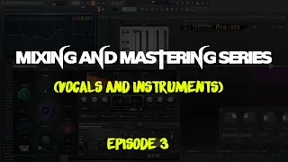 vocal mixing and mastering series in fl studio three