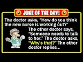BEST MATURE JOKE OF THE DAY - Three doctors hire a dyslexic nurse Funny Dad Jokes
