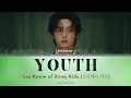 Download Lagu Lee Know (Stray Kids) 'Youth' Lyrics (스트레이 키즈 Youth 가사) (Color Coded Lyrics) [4K video] 💚