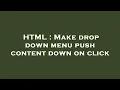 HTML Make drop down menu push content down on click