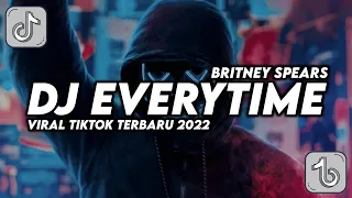 dj everytime britney spears viral tiktok terbaru 2022