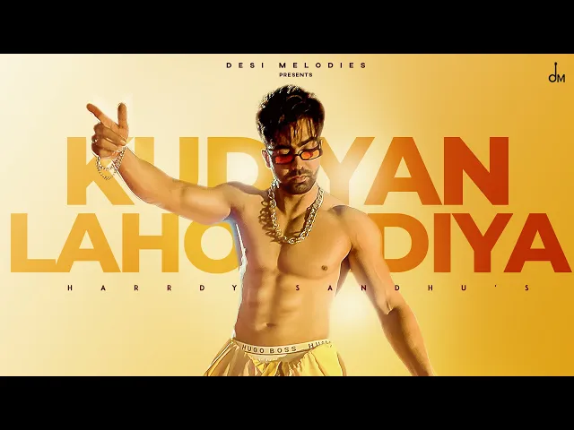 Kudiyan Lahore Diyan Lyrics - Harrdy Sandhu