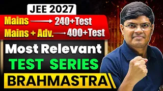 Most Relevant JEE 2027 Test Series 🔥| eSaral Brahmastra 😎| Get 99%ile & IIT Bombay | Toppers Choice