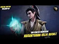 MENEROBOS MASUK KE RERUNTUHAN IBLIS❗- 𝐀𝐥𝐮𝐫 𝐂𝐞𝐫𝐢𝐭𝐚 𝐃𝐨𝐧𝐠𝐡𝐮𝐚 𝐌𝐚𝐫𝐭𝐢𝐚𝐥 𝐌𝐚𝐬𝐭𝐞𝐫 𝐁𝐚𝐠𝐢𝐚𝐧 𝟒𝟖
