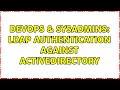 DevOps SysAdmins LDAP Authentication against ActiveDirectory