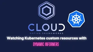 Watching Kubernetes custom resources with dynamic informers golang