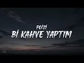 POIZI - Bİ KAHVE YAPTIM (Şarkı Sözleri / Lyrics)