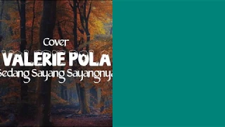 Download Sedang Sayang Sayangnya • Mawar Eva de Jongh // Cover - Valerie pola [Coveran lirik] MP3